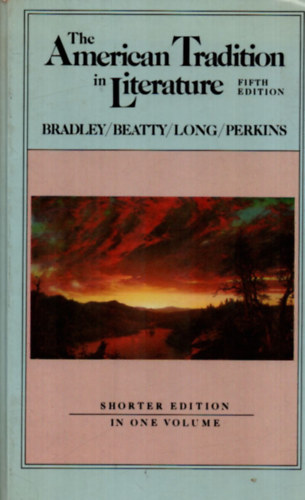 Bradley/Beatty/Long/Perkins - The American Tradition in Literature.