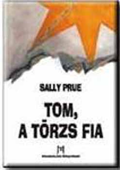Sally Prue - Tom, a T�rzs fia