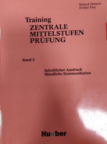 Roland Dittrich-Evelyn Frey - Training Zentrale Mittelstufenprüfung: Band 2