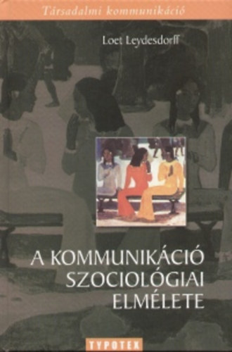 Loet Leydesdorff - A kommunikáció szociológiai elmélete