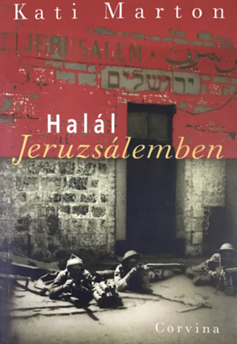 Kati Marton - Hal�l Jeruzs�lemben