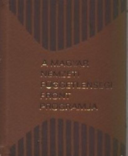 Feles Gy�rgyn�  (szerk.) - A Magyar Nemzeti F�ggetlens�gi Front programja - 1944. december 3. (minik�nyv)