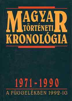 Dr. Seifert Tibor  (szerk.) - Magyar trtneti kronolgia: 1971-1990