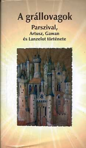 Nagy Gyula  (szerk.) - A gr�llovagok