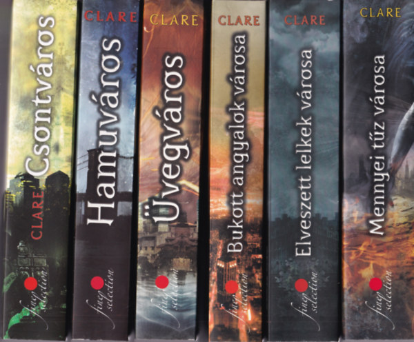 Cassandra Clare - A V�gzet Erekly�i sorozat 1-6. (Csontv�ros, Hamuv�ros, �vegv�ros, Bukott angyalok v�rosa, Elveszett lelkek v�rosa, Mennyei t�z v�rosa)