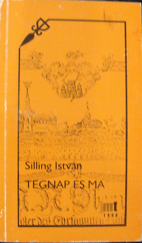 Schilling �rp�d - Tegnap �s ma - Adal�kok Nyugat-B�csa n�prajz�hoz (N�prajz, folkl�r, n�pk�lt�szet 8.)