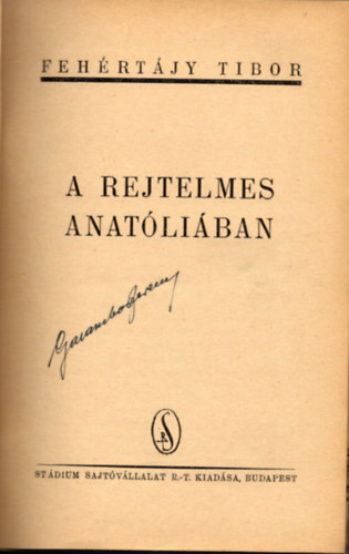 Fehrtjy Tibor - A rejtelmes Anatliban