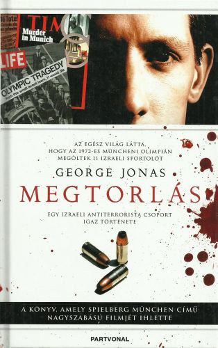 George Jonas - Megtorls EGY IZRAELI ANTITERRORISTA CSOPORT IGAZ TRTNETE
