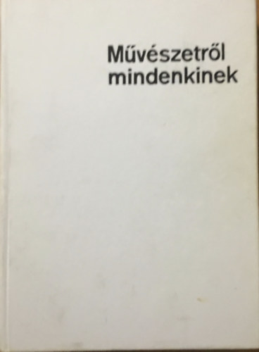 M. Kiss P�l - M�v�szetr�l mindenkinek