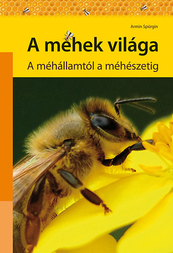 Armin Spürgin - A méhek világa