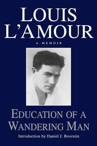 Louis L'Amour - Education of a Wandering Man