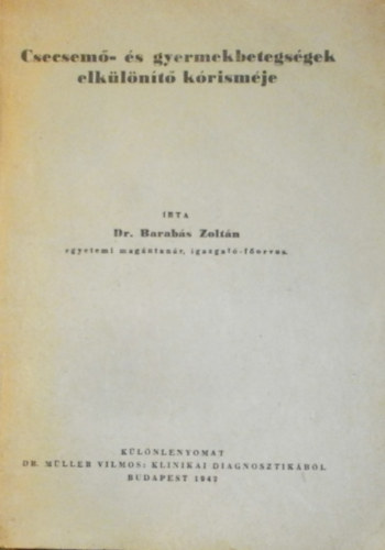 Dr. Barabás Zoltán - Csecsemő- és gyermekbetegségek elkülönítő kórisméje
