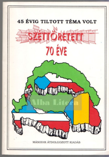 Srndy Gyrgy szerk. - 45 vig tiltott tma volt - Szttretett... 70 ve (Trianon, 1920. jnius 4.)