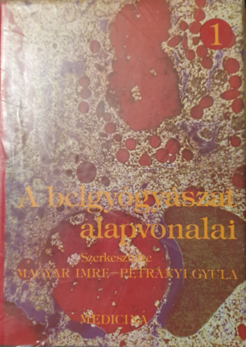 Magyar Imre; Petrnyi Gyula - A belgygyszat alapvonalai I-III. (Tizenegyedik, tdologozott kiads)
