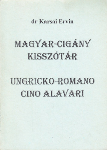 Dr. Sztojk� Ilona Karsai Ervin - Magyar-cig�ny kissz�t�r - Ungricko-Romano cino alavari