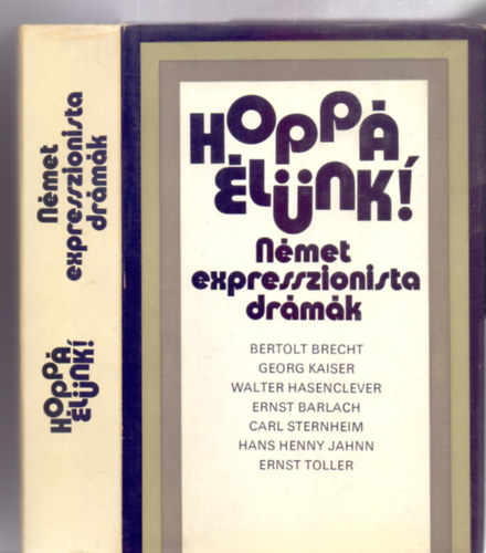 V�logatta: Hajnal G�bor - Hopp� �l�nk! - N�met expresszionista dr�m�k (Alm�si Mikl�s ut�szav�val)