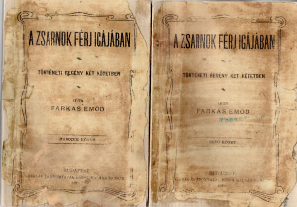 Farkas Em�d - A zsarnok f�rj ig�j�ban- T�rt�neti reg�ny k�t k�tetben