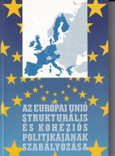 Horváth Gyula - Az európai unió strukturális és kohéziós politikájának szabályozása