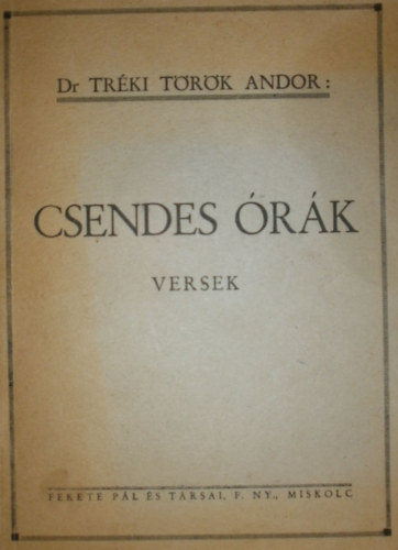 Dr. Tr�ki T�r�k Andor - Csendes �r�k