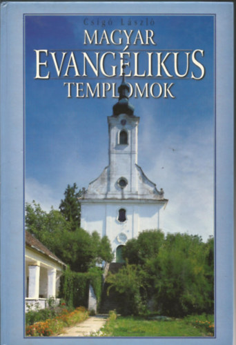 Csig� L�szl� - Magyar evang�likus templomok