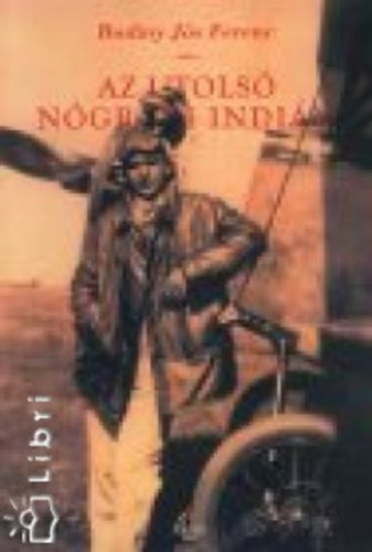 Badiny J�s Ferenc - Az utols� n�gr�di indi�n