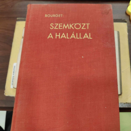 Paul Bourget - Szemk�zt a hal�llal