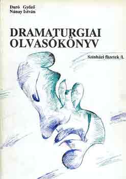Duró Győző-Nánay István - Dramaturgiai olvasókönyv