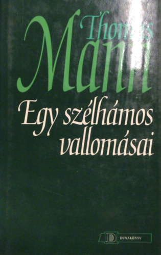 Thomas Mann - Egy szlhmos vallomsai