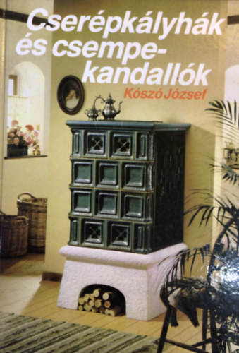 Ksz Jzsef - Cserpklyhk s csempekandallk