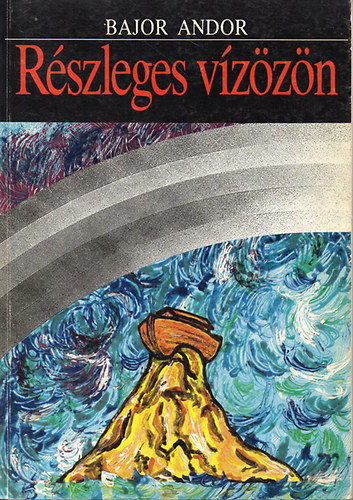 Bajor Andor - Részleges vízözön