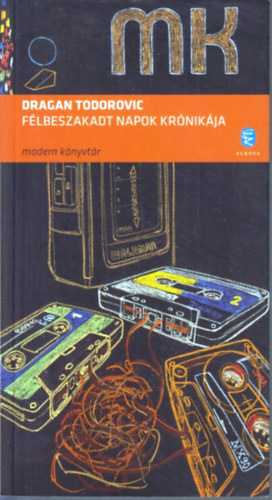 Dragan Todorovic - Félbeszakadt napok krónikája