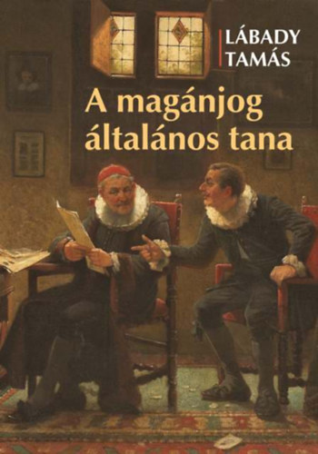 Labády Tamás - A magánjog általános tana