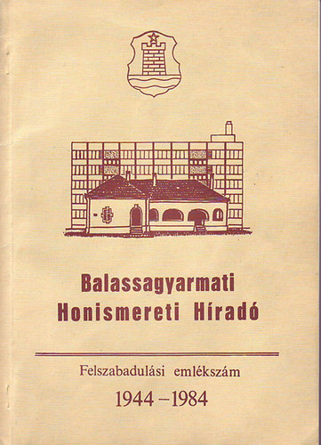 Vojtkó István - Balassagyarmati Honismereti Híradó-Felszabadulási emlékszám 1944-1984