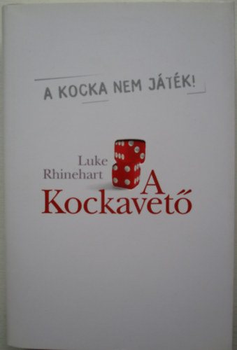 Luke Rhinehart - A kockavet