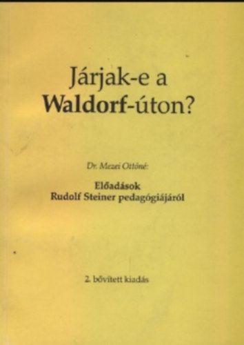 dr Mezei Ott�n� - J�rjak-e a Waldorf-�ton?