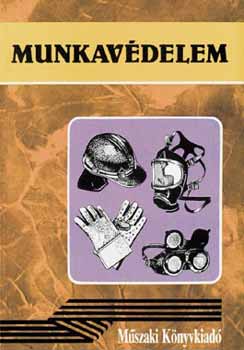 Dr. Buzás Attiláné - Dornai Tibor - MUNKAVÉDELEM