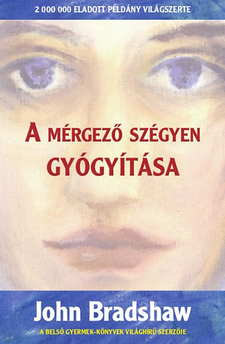 John Bradshaw - A m�rgez� sz�gyen gy�gy�t�sa