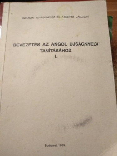 Bevezet�s az angol �js�gnyelv tan�t�s�hoz I.