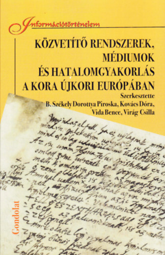 K�zvet�t� rendszerek, m�diumok �s hatalomgyakorl�s a kora �jkori Eur�p�ban