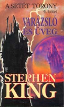 Stephen King - Varzsl s veg - A Sett Torony 4. ktet