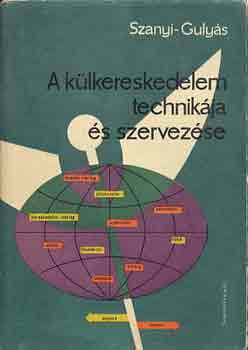 Szanyi- Guly�s - A k�lkereskedelem technik�ja �s szervez�se