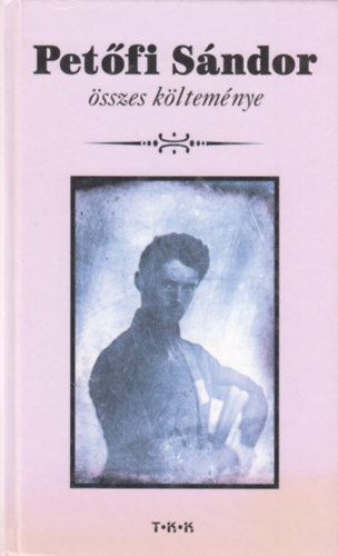 Pet�fi S�ndor �sszes k�ltem�nye