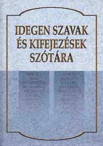 Pint�r-Kiss-Szab�-�tv�s - Idegen szavak �s kifejez�sek sz�t�ra (Szalay)