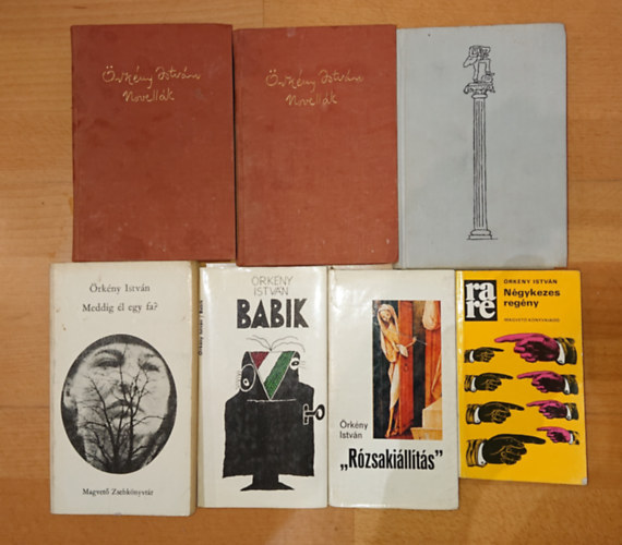 �rk�ny Istv�n - 7 k�nyv �rk�ny Istv�nt�l: Novell�k I-II., Egyperces novell�k, N�gykezes reg�ny, "R�zsaki�ll�t�s", Babik, Meddig �l egy fa?