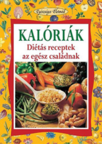 Isabella Bonamini - Kalrik - Dits receptek az egsz csaldnak