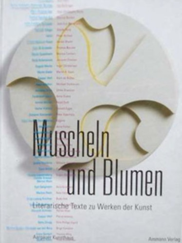 Stephan Kunz, Sibylle Omlin Beat Wismer - Muscheln und Blumen - Literarische Texte zu Werken der Kunst