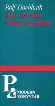 Rolf Hochhuth - Egy szerelem N�metorsz�gban