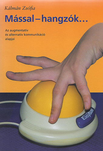 Klmn Zsfia - Mssal - hangzk... Az augmentatv s alternatv kommunikci alapjai