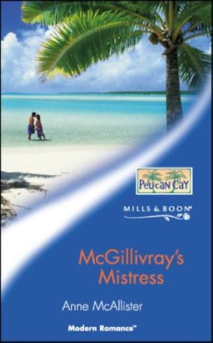 Anne McAllister - McGillivray's Mistress