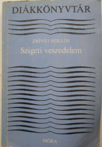 Zr�nyi Mikl�s - Szigeti veszedelem